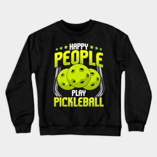 Happy People Play Pickleball Crewneck Sweatshirt